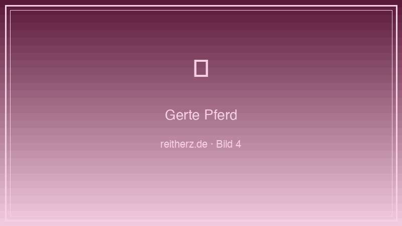 Gerte Pferd Pflege und Lagerung