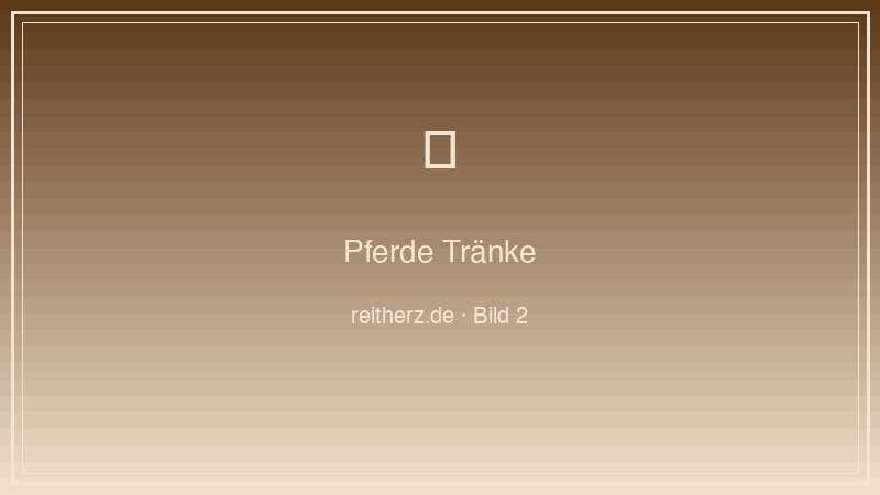 Pferdetränken Typen Automatik Wanne Eimer